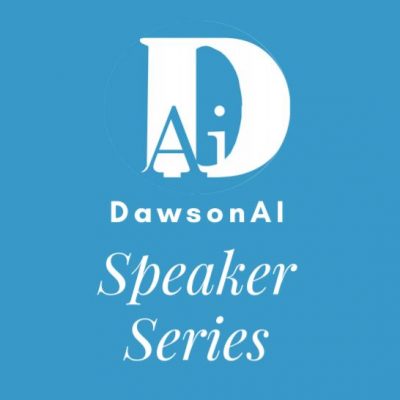 Read Full Text: Dawson AI 2020 Speaker Series November 11 & 13!