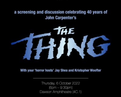 Read more about: Dawson Horror Studies Collective presents ‘Deep Cuts’: A screening and discussion of John Carpenter’s ‘THE THING’