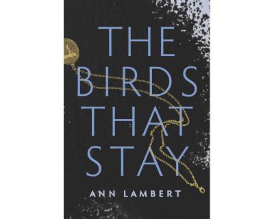 Read Full Text: Ann Lambert’s debut novel is a murder mystery entitled The Birds That Stay